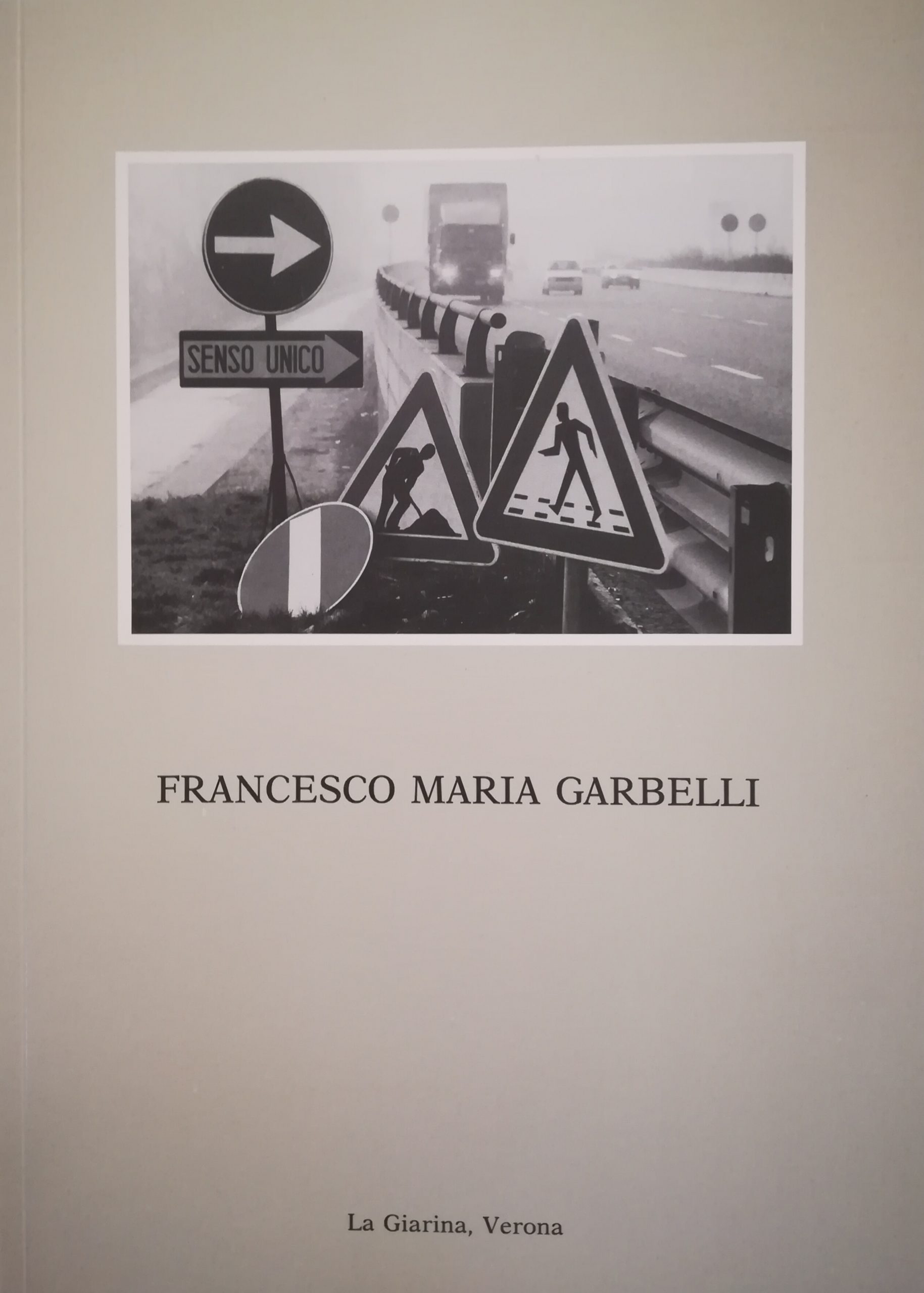 Francesco Maria Garbelli, 1993, La Giarina Arte Contemporanea